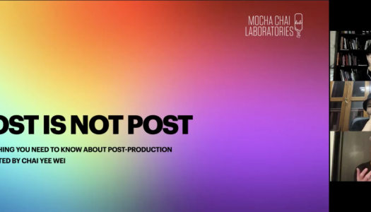 RECAP: Everything You Need to Know about Post-Production by Chai Yee Wei