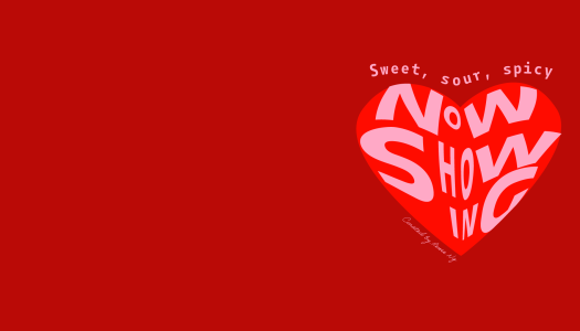Now Showing: Sweet, Sour, Spicy