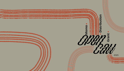 OPEN CALL: MOMO DISTRIBUTION GRANT 2025