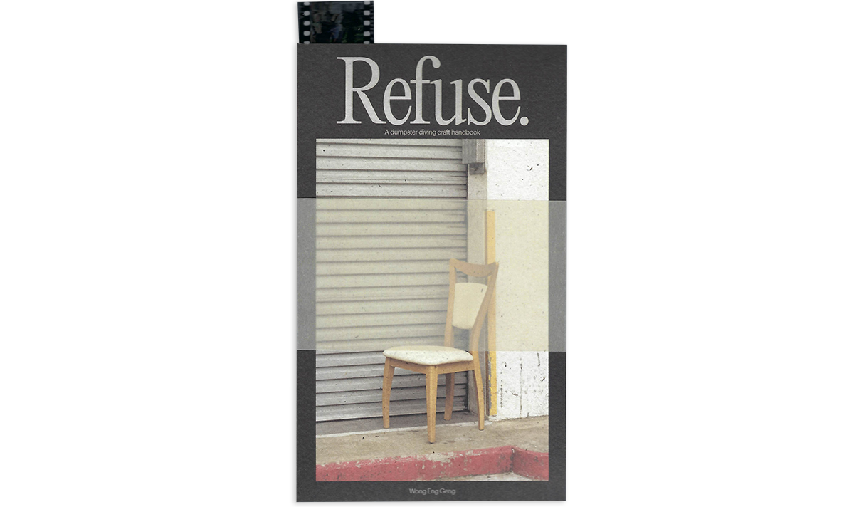 Refuse - A Dumpster Diving Craft Handbook by Wong Eng Geng
