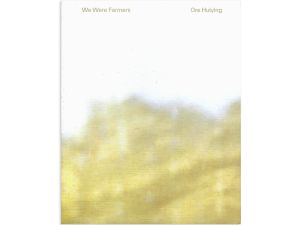 We Were Farmers by Ore Huiying
